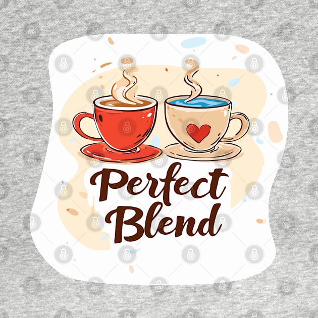 Perfect Blend - Love Valentine&#39;s Day Lover Couple Cute Funny by The Realm Within